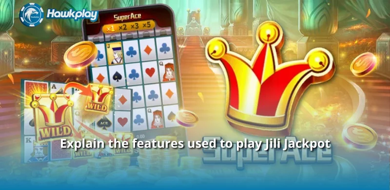 Explain the features used to play Jili Jackpot