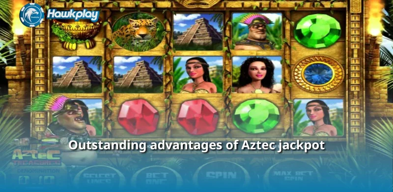 Outstanding advantages of Aztec jackpot