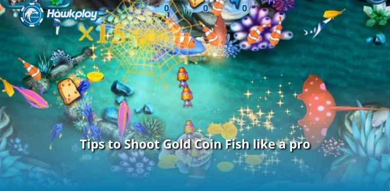 Tips to Shoot Gold Coin Fish like a pro