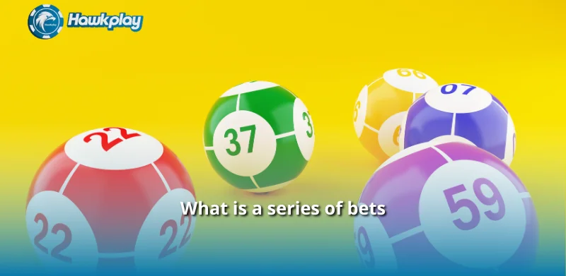 What is a series of bets